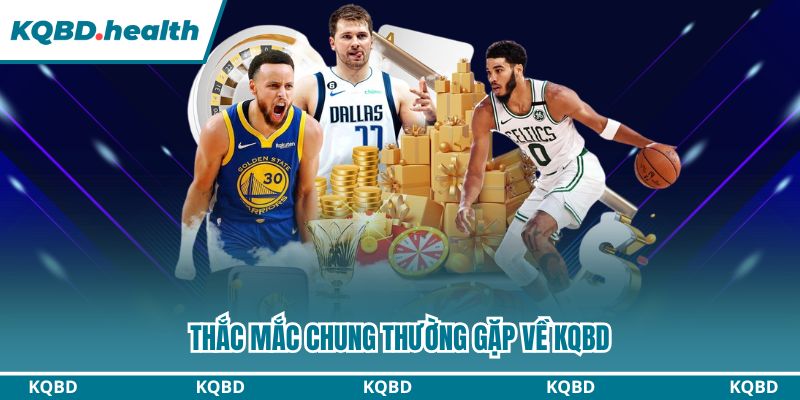 KQBD – Kết Quả Bóng Đá Hôm Nay | Tỷ Số Trực Tuyến Nhanh Nhất 21 Thắc mắc chung thường gặp về KQBD