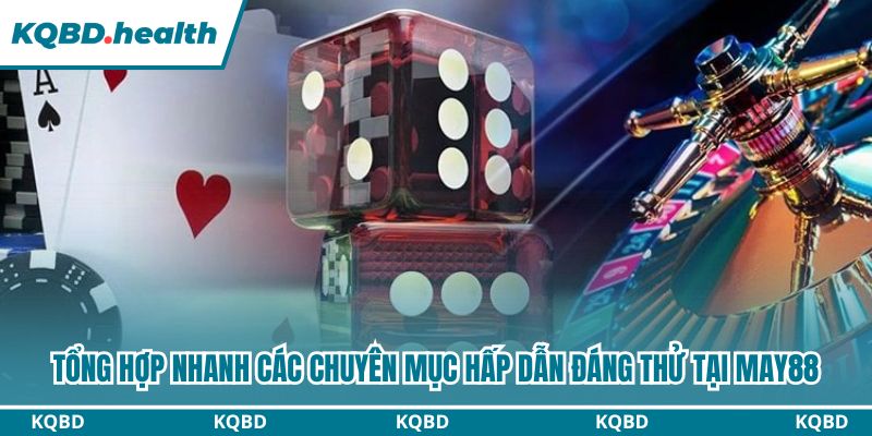 May88 - Top #1 Nhà Cái Bóng Đá Trực Tuyến Uy Tín Nhất 5 Tổng hợp nhanh các chuyên mục hấp dẫn đáng thử tại May88