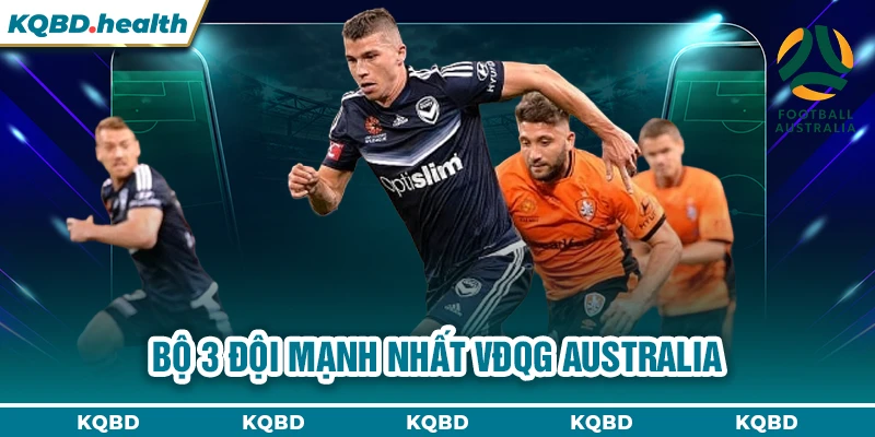 Bộ 3 đội mạnh nhất VĐQG Australia