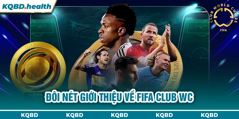 Đôi nét giới thiệu về FIFA CLUB WC