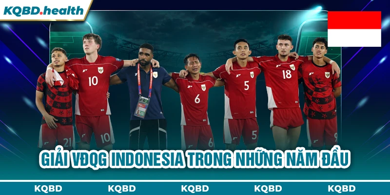 VĐQG Indonesia 13 Giải VĐQG Indonesia trong những năm đầu