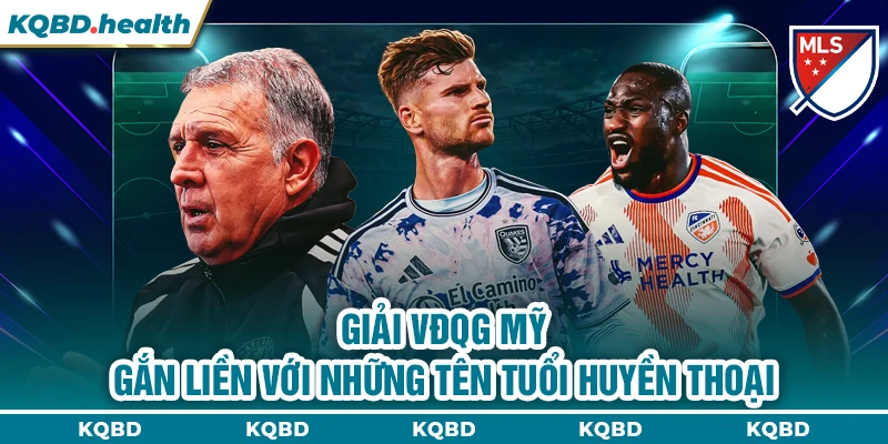 Giải VĐQG Mỹ gắn liền với những tên tuổi huyền thoại 