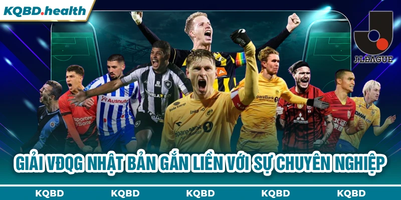 Giải VĐQG Nhật Bản gắn liền với sự chuyên nghiệp 