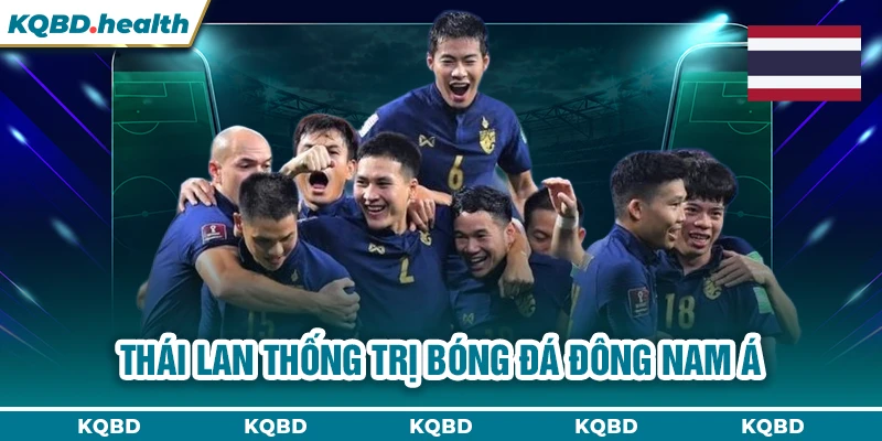 Thái Lan thống trị bóng đá Đông Nam Á
