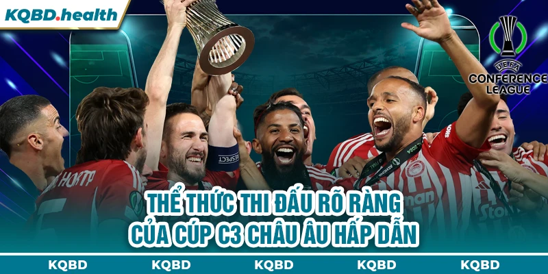 Thể thức thi đấu rõ ràng của cúp C3 châu Âu hấp dẫn 