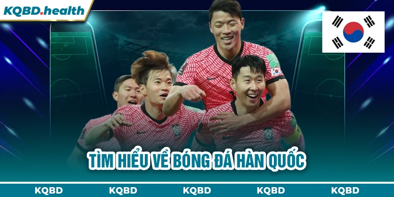 Tìm hiểu về bóng đá Hàn Quốc