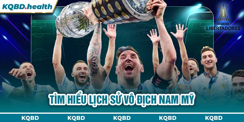 Tìm hiểu lịch sử Vô địch Nam Mỹ