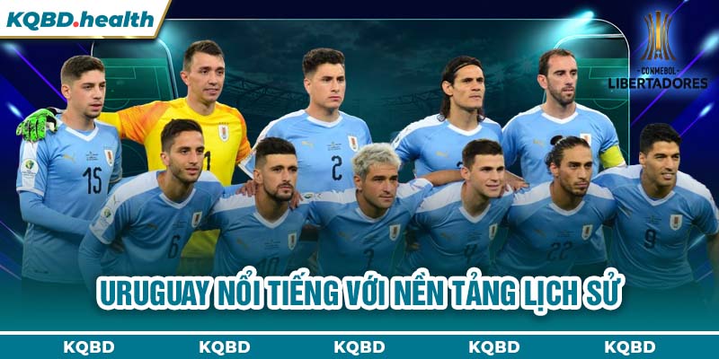 Uruguay nổi tiếng với nền tảng lịch sử