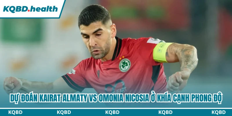 Dự đoán Kairat Almaty vs Omonia Nicosia ở khía cạnh phong độ