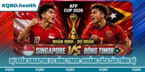 Dự đoán Singapore vs Đông Timor